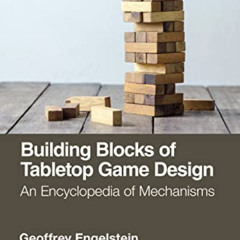 [READ] EBOOK 📃 Building Blocks of Tabletop Game Design: An Encyclopedia of Mechanism