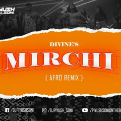 Mirchi (Piyush Soni Afro Remix)