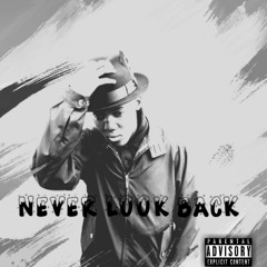 Never Look Back Feat. Action Xa