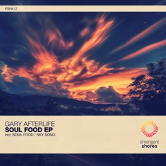 Gary Afterlife - Soul Food (Original Mix) [ESH412]