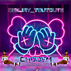 CHODEM BY Deejay TOUTOUTE Fwi Mood