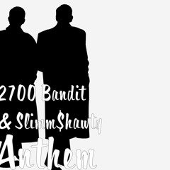 “Anthem” (Feat. Slimm$hawty)