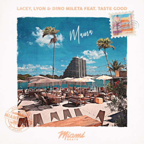 MA-ta mamaでございます。 Stream Mama (feat. Taste Good) by Miami Beats | Listen online for