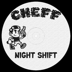 CHEFF - Night Shift (FREEDOWNLOAD)