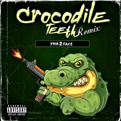 Crocodile Teeth (Remix)