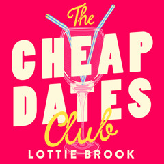 The Cheap Dates Club, By Lottie Brook, Read by Amélie Roch
