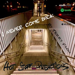 I never come back