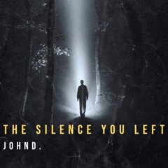 The Silence You Left