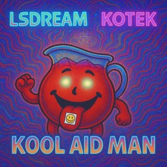 LSDREAM, KOTEK - KOOL AID MAN (Unreleased ID)
