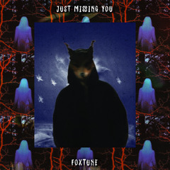 FoxTune - JUST MISSING YOU (SLOWED)