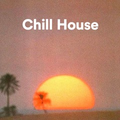Chill House 2024 ☀️
