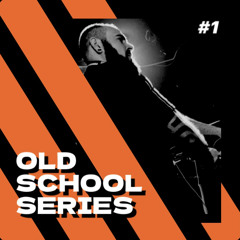 OLD SCHOOL SERIES PODCAST #1