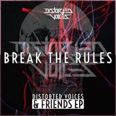 Distorted Voices - Break The Rules