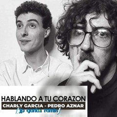 Hablando A Tu Corazon (JP Genta Progre Rmx) - Charly Garcia, Pedro Aznar