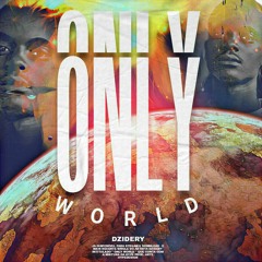 Only World (Prod. Jesu Kelly)