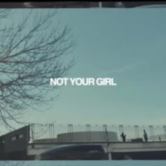 Not Your Girl