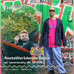 RootsWorldwide Radio #018 w/ aaronovsky (ft. ORSON) // 16.07.2025