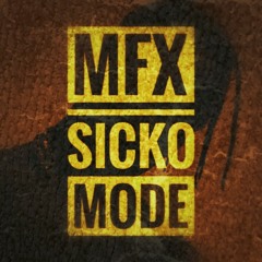 Sicko Mode - Travis Scott ft. Drake - MFX Bootleg