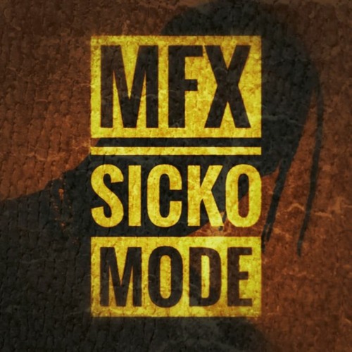 Sicko Mode - Travis Scott ft. Drake - MFX Bootleg