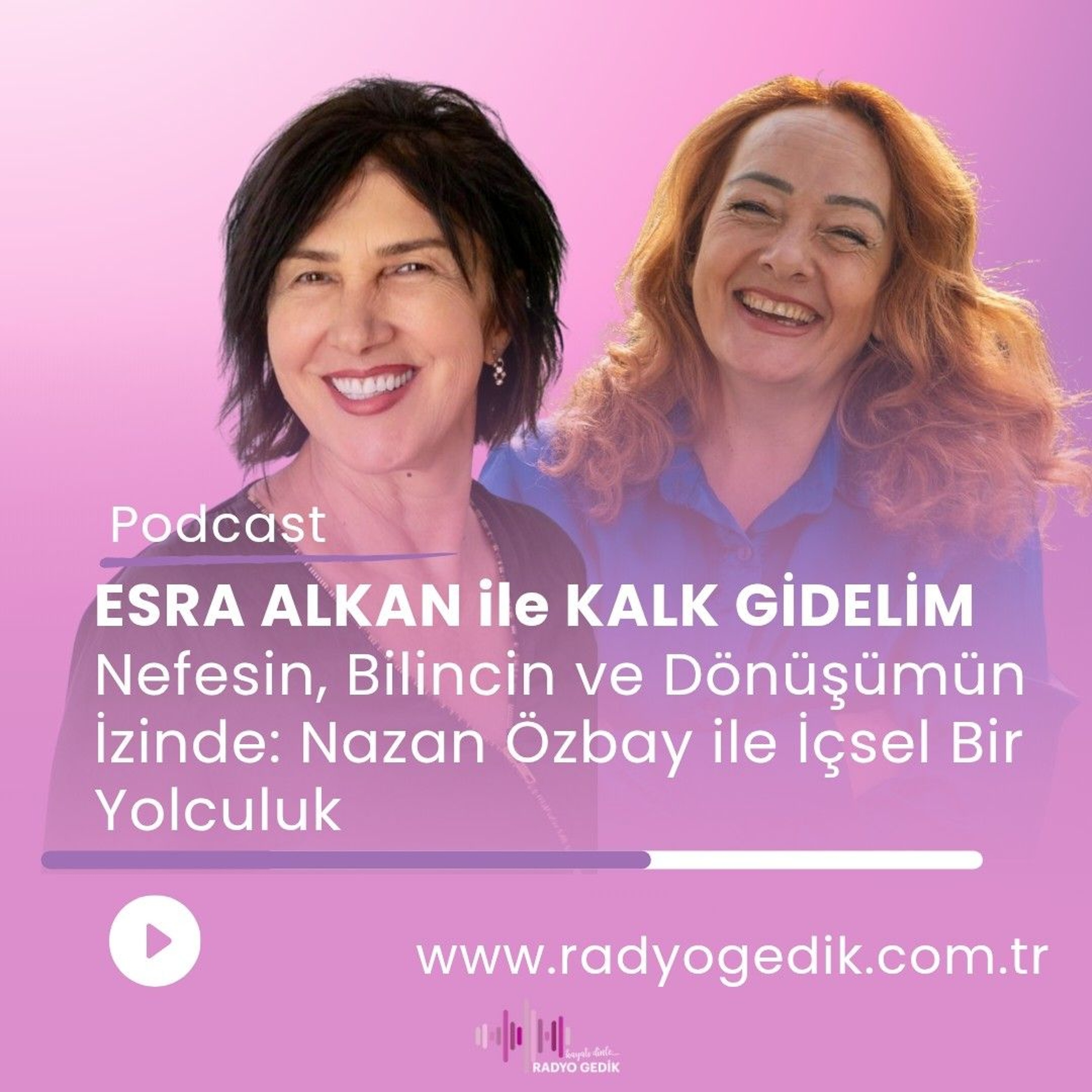 ESRA ALKAN İLE KALK GİDELİM - NAZAN ÖZBAY episode artwork