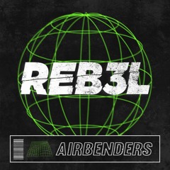AIRBENDERS - REB3L (Radio edit)