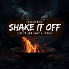 Shake It off (Isaiah 52:2) [feat. joshdav & irechi]