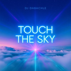 Touch the Sky
