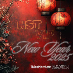 Demo NST VIP - New Year 2025 - DJ ThienMatthew Ft DJ Kamin