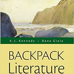 *Download@~PDF Backpack Literature: An Introduction to Fiction, Poetry, Drama, and Writing (5th Edit