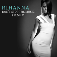 Rihanna - Don't Stop The Music  remix