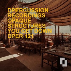 OPAQUE STRUCTURES - YOU GET DOWN - nu-jazz broken-beat
