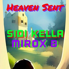Heaven Sent - Feat. Mirox B (Prod. 2FarGone)