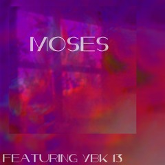 Moses (Ft. NSK 13)