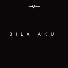 Bila Aku
