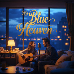 My Blue Heaven - REMASTERED - HD