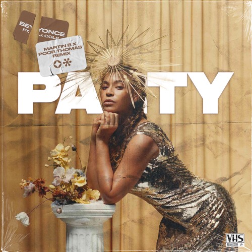 Beyoncé - Party Ft. J. Cole (Martin B & Poor Thomas Remix)