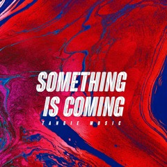 Tangie Music -  @Something is Coming| Mixtape 2022