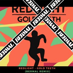 Redlight - Gold Teeth (Bermal Remix)