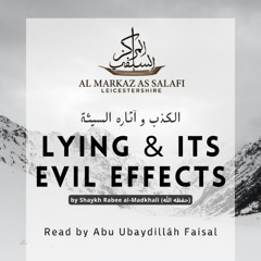 PART 1 | Lying & its Effects - by Allāmah Rabee al-Madkhali (رحمه الله) - Read by Abu ‘Ubaydillāh (حفظه الله)