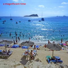 A Magnificent Time [Mix/July 2024]