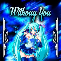 Without You (Feat Sondder)
