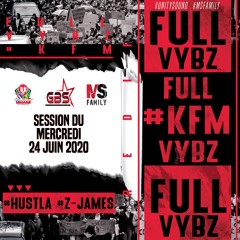 Full Vybz Session #Z-JAMES #HUSTLA #Kfm (24/06/20)