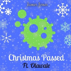 Christmas Passed (Ft. Olawale)