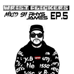 Wrist Flickers Ep.5 Feat. RHYS JAMES