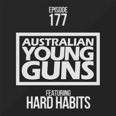 Australian Young Guns | Episode 177 | HARD HABITS