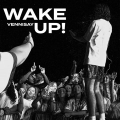 WAKE UP! - Vennisay