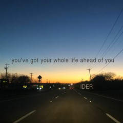 you've got your whole life ahead of you - IDER (COVER)