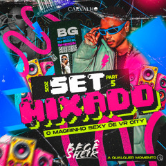 SET MIXADO PARTE 5 MLQ BG SHEIK [ DIFERENCIADO ] 2025