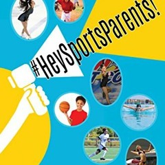 download PDF 📝 #HeySportsParents: An Essential Guide for any Parent with a Child in