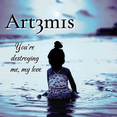 You're destroying me, my love